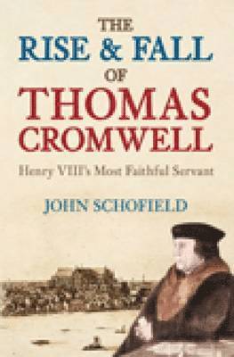 bokomslag The Rise and Fall of Thomas Cromwell