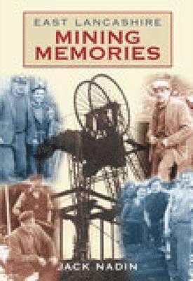 bokomslag East Lancashire Mining Memories