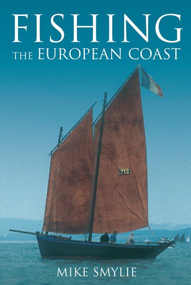 Mike Smylie - Fishing the European Coast, Häftad