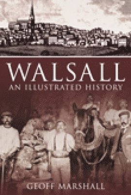 Walsall: An Illustrated History 1