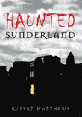 Haunted Sunderland 1