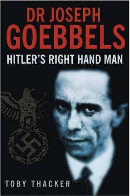 Toby Thacker - Goebbels, Inbunden