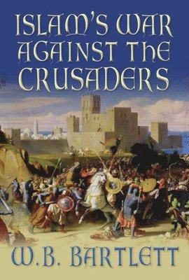 bokomslag Islam's War Against the Crusaders