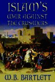 Islam's War Against the Crusaders