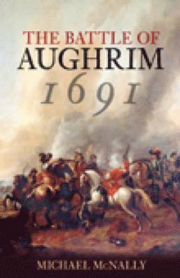 bokomslag The Battle of Aughrim 1691