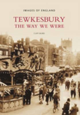 Tewkesbury: The Way We Were