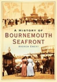 bokomslag A History of Bournemouth Seafront