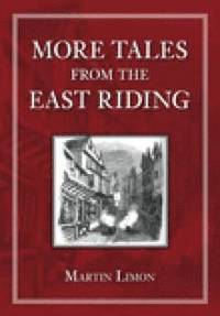 bokomslag More Tales from the East Riding