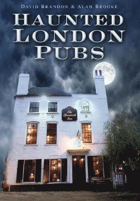 David Brandon, Alan Brooke - Haunted London Pubs, Häftad