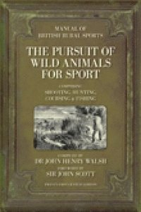 bokomslag Manual of British Rural Sports: The Pursuit of Wild Animals for Sport