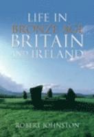 bokomslag Life in Bronze Age Britain and Ireland