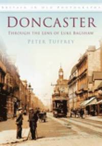 bokomslag Doncaster: Through the Lens of Luke Bagshaw