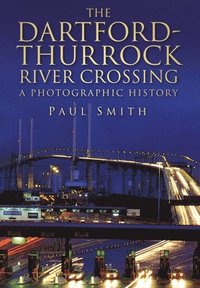 bokomslag The Dartford-Thurrock River Crossing