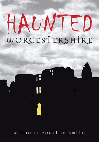 Anthony Poulton-Smith - Haunted Worcestershire, Häftad