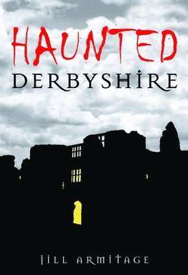 bokomslag Haunted Derbyshire