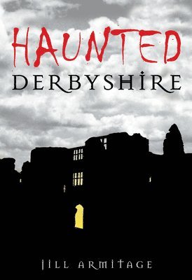 Haunted Derbyshire 1