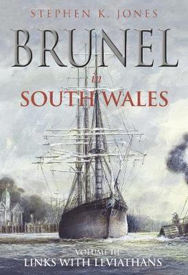 Brunel in South Wales Volume III 1