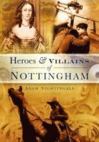 bokomslag Heroes and Villains of Nottingham