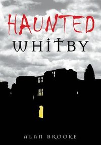 bokomslag Haunted Whitby