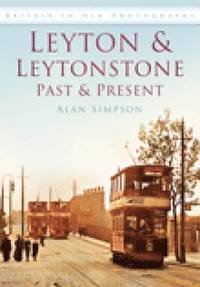 bokomslag Leyton and Leytonstone Past and Present