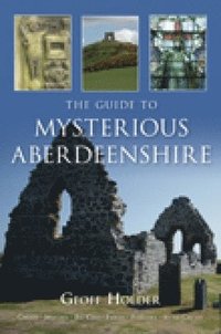 bokomslag The Guide to Mysterious Aberdeenshire