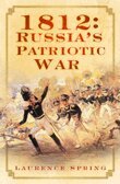 Laurence Spring - 1812: Russia's Patriotic War, Inbunden