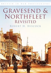 bokomslag Gravesend and Northfleet Revisited