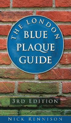 Nick Rennison - London Blue Plaque Guide: Third Edition, Häftad
