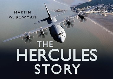 Martin W. Bowman - Hercules Story, Inbunden
