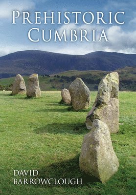 Prehistoric Cumbria 1