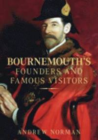 bokomslag Bournemouth's Founders and Famous Visitors