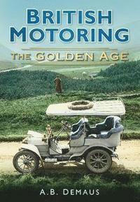 bokomslag British Motoring: The Golden Age