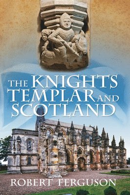 bokomslag The Knights Templar and Scotland