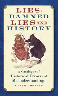 bokomslag Lies, Damned Lies and History