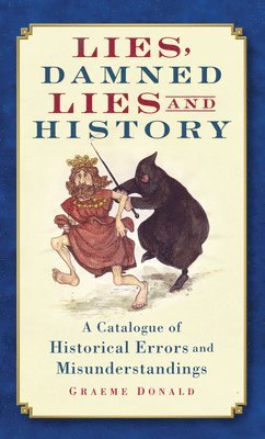 bokomslag Lies, Damned Lies and History