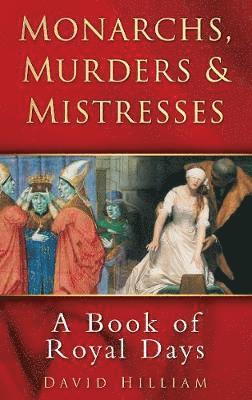 Monarchs, Murders and Mistresses 1