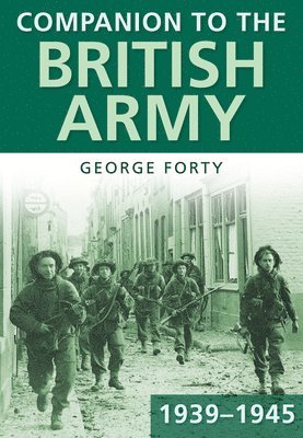 OBE Forty, Lieutenant Colonel George, George Forty - Companion to the British Army 1939-45, Häftad