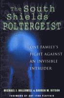 South shields poltergeist - one familys fight against an invisible intruder