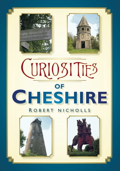 Robert Nicholls - Curiosities of Cheshire, Häftad