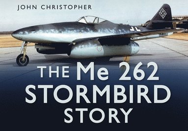 bokomslag The Me 262 Stormbird Story