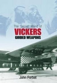 bokomslag The 'Secret' World of Vickers Guided Weapons