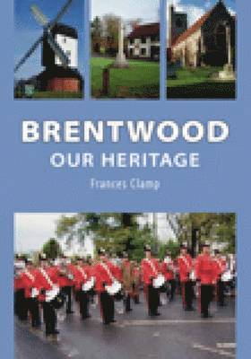 bokomslag Brentwood, Our Heritage