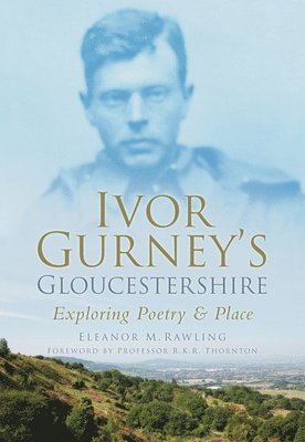 Ivor Gurney's Gloucestershire 1