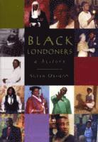 bokomslag Black Londoners: A History