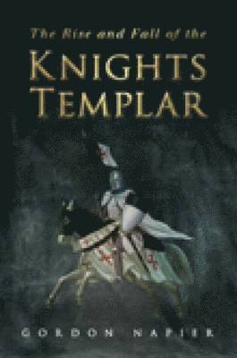 The Rise and Fall of the Knights Templar 1