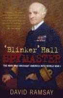 bokomslag 'Blinker' Hall Spymaster