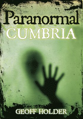 Paranormal Cumbria 1