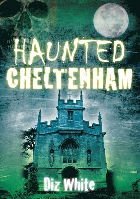 Haunted Cheltenham 1