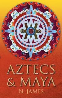 bokomslag Aztecs and Maya