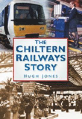 bokomslag The Chiltern Railways Story